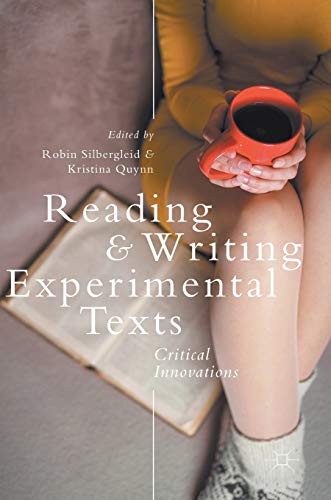 Reading and Writing Experimental Texts Critical Innovations [Hardcover]