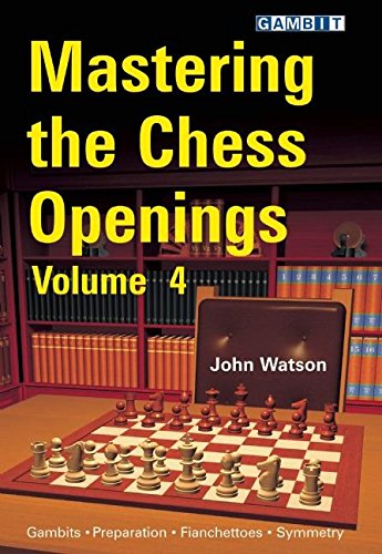 Mastering the Chess Openings volume 4 [Paperback]