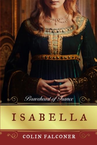 Isabella Braveheart Of France [Paperback]