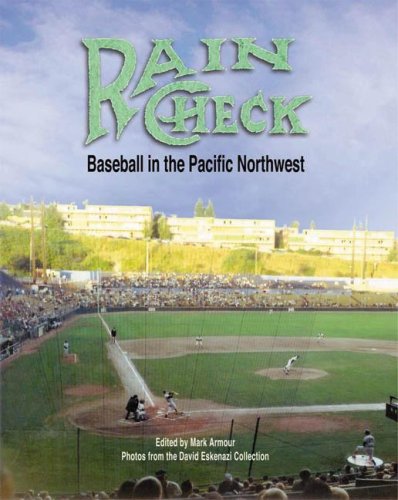 Rain Check Baseball In The Pacific Northwest [Paperback]