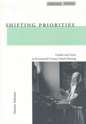 Shifting Priorities Gender and Genre in Seventeenth-Century Dutch Painting [Paperback]