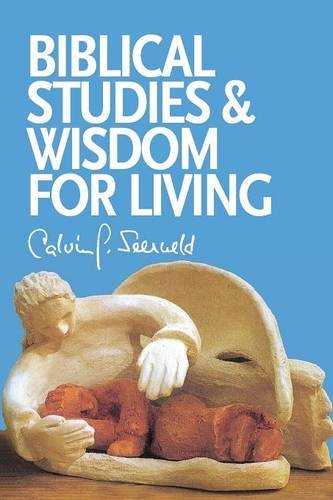 Biblical Studies And Wisdom For Living Sundry Writings And Occasional Lectures [Paperback]