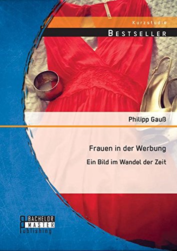 Frauen In Der Werbung Ein Bild Im Wandel Der Zeit (german Edition) [Paperback]