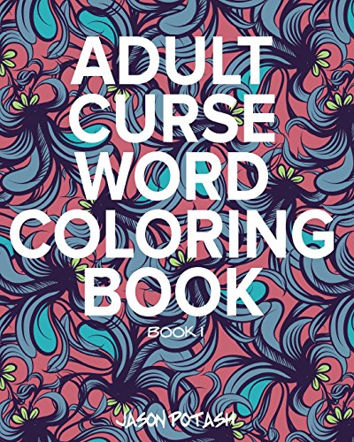 Adult Curse Word Coloring Book - Vol. 1 [Paperback]