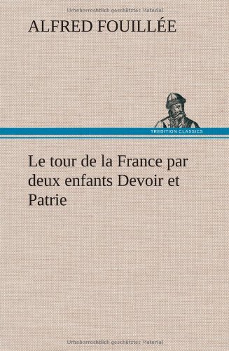 Tour de la France Par Deux Enfants Devoir et Patrie [Hardcover]