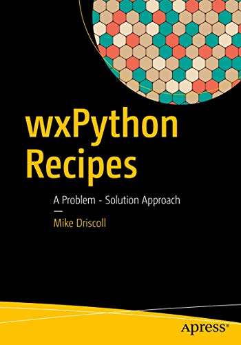 wxPython Recipes A Problem - Solution Approach [Paperback]