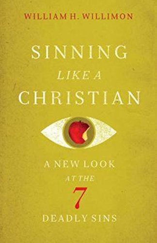 Sinning Like A Christian A New Look At The 7 Deadly Sins [Paperback]