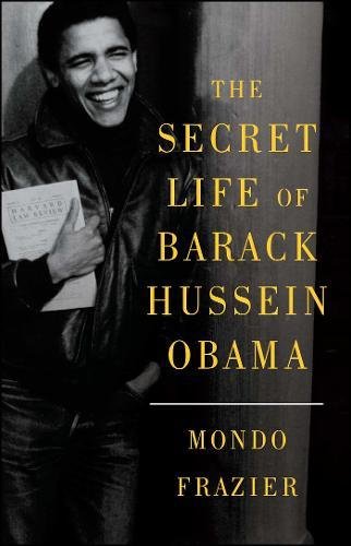 The Secret Life of Barack Hussein Obama [Paperback]