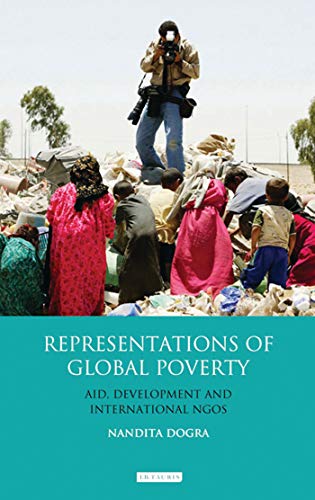 Representations of Global Poverty Aid, Development and International NGOs [Paperback]
