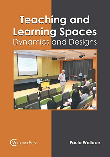 Teaching and Learning Spaces Dynamics and Designs [Hardcover]