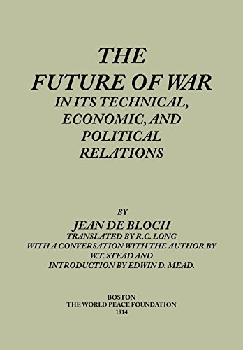 The Future Of War In Its Technical, Economical And Political Relations [Paperback]