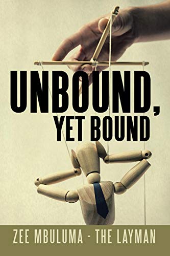 Unbound, Yet Bound [Paperback]