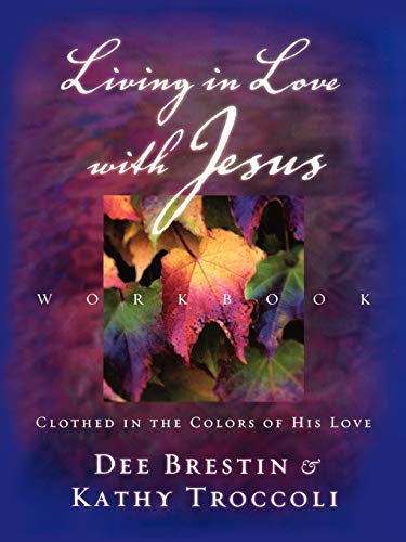 Living in Love with Jesus Workbook Clothed in the Colors of His Love [Paperback]