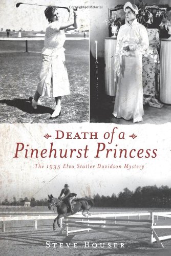 Death of a Pinehurst Princess The 1935 Elva Statler Davidson Mystery [Paperback]