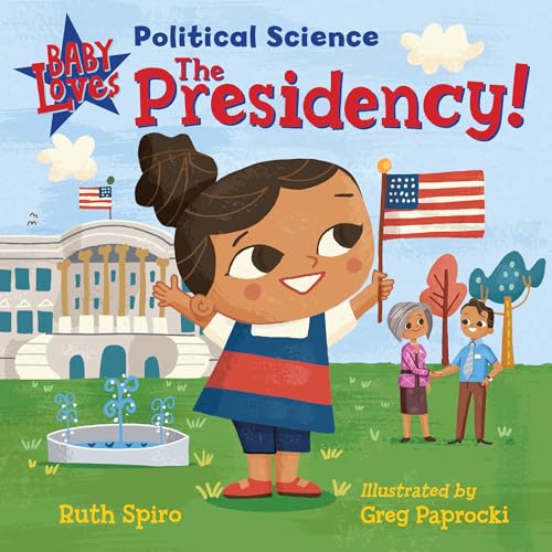 Baby Loves Political Science The Presidency [Board book]