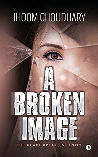 A Broken Image The Heart Breaks Silently [Paperback]