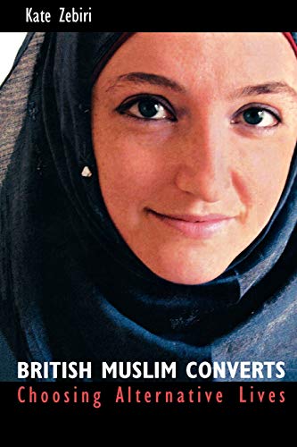 British Muslim Converts Choosing Alternative Lives [Paperback]