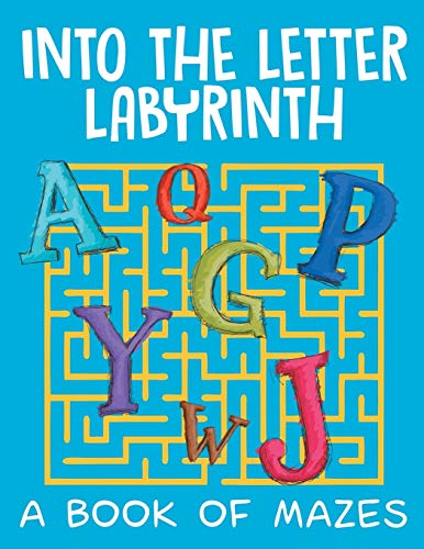 Into the Letter Labyrinth (a Book of Mazes) [Paperback]