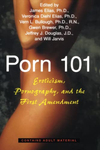Porn 101 Eroticism Pornography and the First Amendment [Paperback]