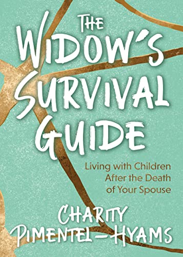 The Widows Survival Guide Living with Children After the Death of Your Spouse [Paperback]