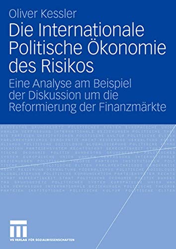 Die Internationale Politische konomie des Risikos Eine Analyse am Beispiel der [Paperback]