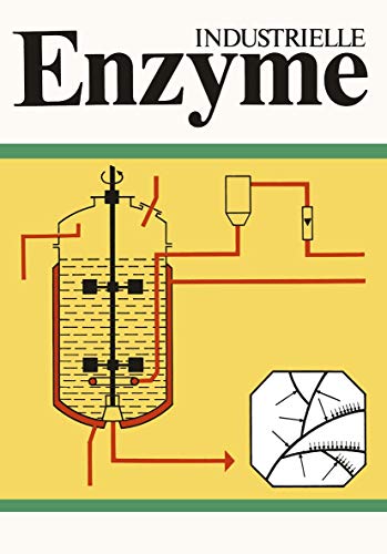 Industrielle Enzyme Industrielle Herstellung und Verwendung von Enyzmprparaten [Paperback]