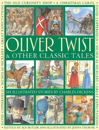 Oliver Twist &amp Other Classic Tales Six Illustrated Stories By Charles Dicke [Paperback]