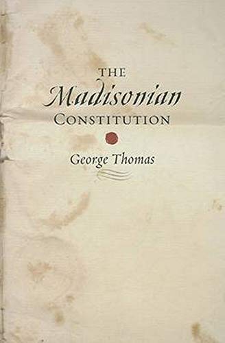 The Madisonian Constitution (the Johns Hopkins Series In Constitutional Thought) [Hardcover]