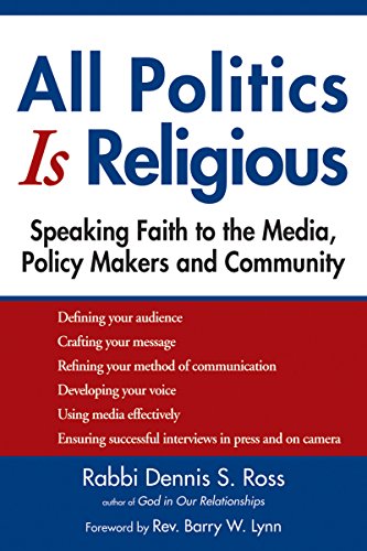 All Politics Is Religious Speaking Faith to the Media, Policy Makers and Commun [Paperback]