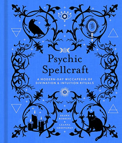 Psychic Spellcraft A Modern-Day Wiccapedia of Divination & Intuition Ritual [Hardcover]