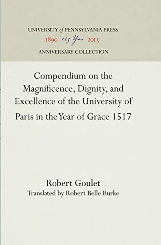 Compendium on the Magnificence, Dignity, and Excellence of the University of Par [Hardcover]