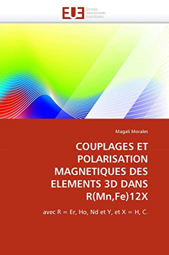 Couplages Et Polarisation Magnetiques Des Elements 3d Dans R(mn,Fe)12x Avec R  [Paperback]