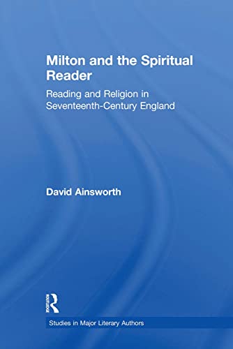 Milton and the Spiritual Reader Reading and Religion in Seventeenth-Century Eng [Paperback]