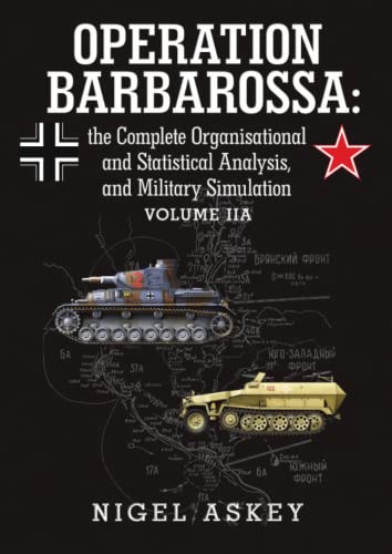 Operation Barbarossa The Complete Organisational And Statistical Analysis, And  [Paperback]