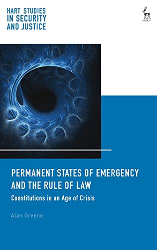 Permanent States of Emergency and the Rule of Law Constitutions in an Age of Cr [Hardcover]