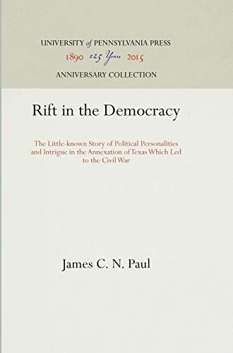 Rift in the Democracy The Little-known Story of Political Personalities and Int [Hardcover]