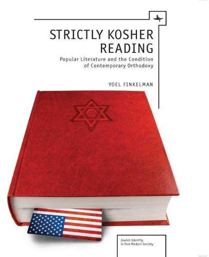 Strictly Kosher Reading Popular Literature and the Condition of Contemporary Or [Hardcover]
