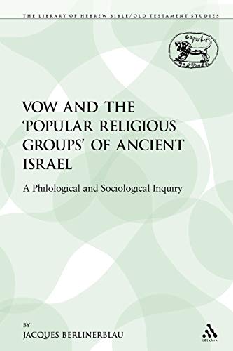 The Vow and the 'Popular Religious Groups' of Ancient Israel A Philological and [Paperback]