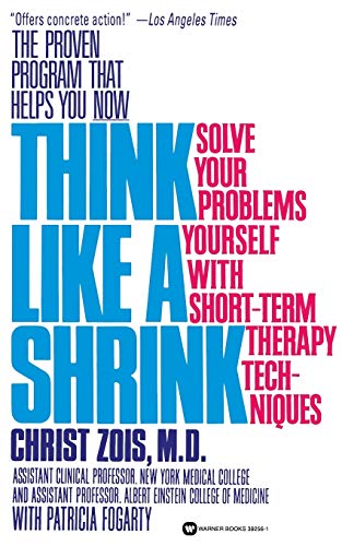 Think Like a Shrink Solve Your Problems Yourself with Short Term Therapy Techni [Paperback]