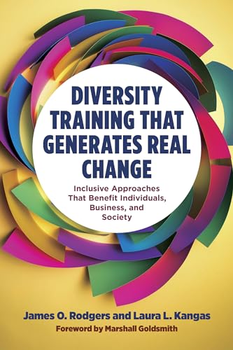 Diversity Training That Generates Real Change Inclusive Approaches That Benefit [Hardcover]