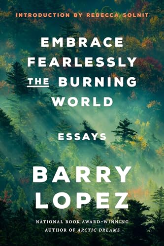 Embrace Fearlessly the Burning World Essays [Paperback]