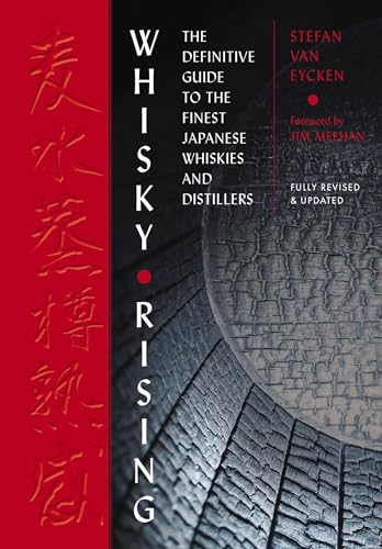 Whisky Rising The Second Edition The Definitive Guide to the Finest Japanese W [Hardcover]