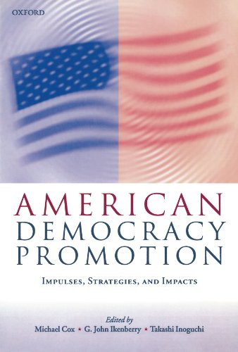 American Democracy Promotion Impulses, Strategies, and Impacts [Paperback]