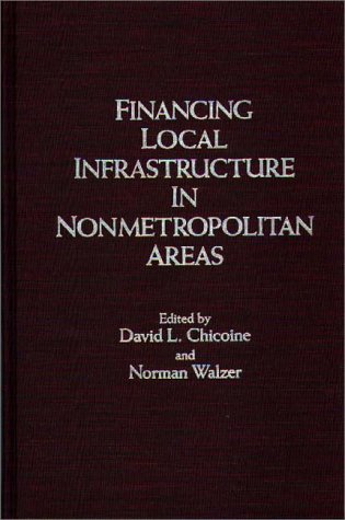 Financing Local Infrastructure In Nonmetropolitan Areas (biology) [Hardcover]