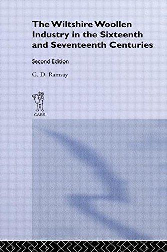The Wiltshire Woollen Industry in the Sixteenth and Seventeenth Centuries [Hardcover]
