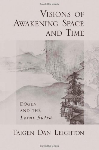 Visions of Awakening Space and Time D}}gen and the Lotus Sutra [Hardcover]