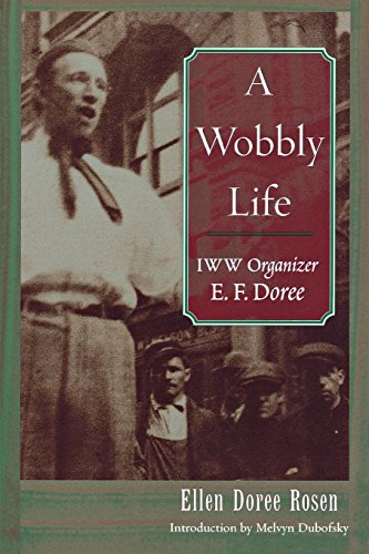 A Wobbly Life Iww Organizer E. F. Doree [Paperback]