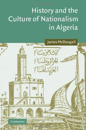 History and the Culture of Nationalism in Algeria [Paperback]