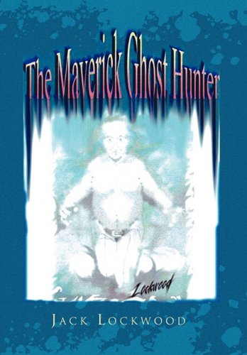 Maverick Ghost Hunter [Hardcover]