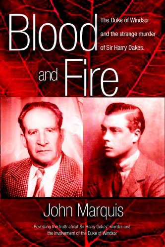 Blood And Fire The Duke Of Windsor And The Strange Murder Of Sir Harry Oakes [Paperback]